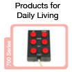 700 Series PRODUCTS FOR DAILY LIVING